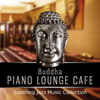 Buddha Piano Lounge Cafe: Smooth Jazz Music Collection, Relaxing Piano Bar del Mar, Intsrumental Background for Wine Tasting & Cocktail Party - Instrumental Jazz Music Ambient