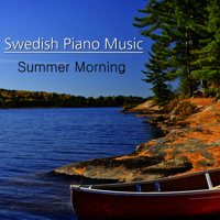Swedish Piano Music & Relaxation Study Music - Swedish Piano Music - Summer Morning artwork