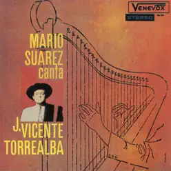 Mario Suarez Canta a J. Vicente Torrealba - Mario Suárez Mario Suarez Canta a J. Vicente Torrealba - Mario Suárez