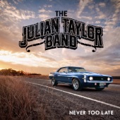 Julian Taylor Band - Never Too Late