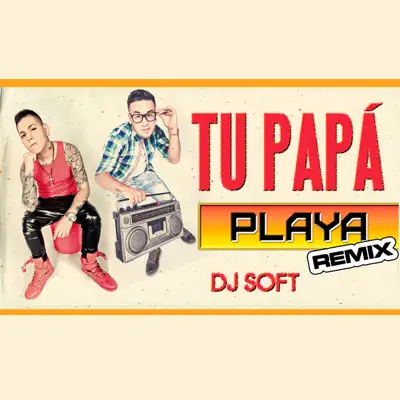 Playa (Remix) - Single - Tu Papá