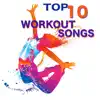 Top 10 Workout Songs – Electronic Music for Fitness, Drum and Bass, Deep House & Dubstep (120-150 bpm) album lyrics, reviews, download