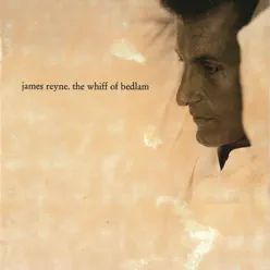 The Whiff of Bedlam - James Reyne