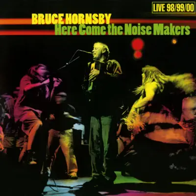 Here Come the Noise Makers (Live) - Bruce Hornsby Here Come the Noise Makers (Live) - Bruce Hornsby