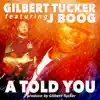 A Told You (feat. Jboog) - Single album lyrics, reviews, download