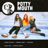 Potty Mouth - Creeper Weed