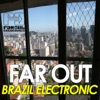 Far Out Brazil Electronic