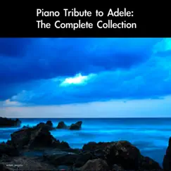 Piano Tribute to Adele: The Complete Collection by Daigoro789 album reviews, ratings, credits