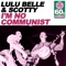 I'm No Communist (Remastered) - Lulu Belle & Scotty lyrics