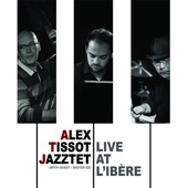 Alex Tissot Jazztet (feat. Mr. Ed) [Live at L'Ibère] artwork