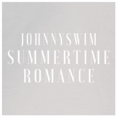 JOHNNYSWIM - Summertime Romance