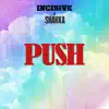 Stream & download Push (feat. Shakka)