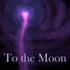 To the Moon song lyrics