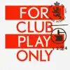 Stream & download For Club Play Only, Pt. 3 - EP