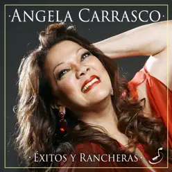 Éxitos y Rancheras - Angela Carrasco