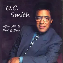 After All Is Said & Done by O.C. Smith album reviews, ratings, credits