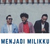 Menjadi Milikku (feat. Kunto Aji & Segara) - Single