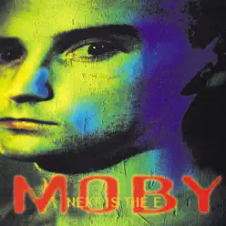 Next Is the E - Moby