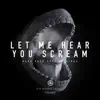 Let Me Hear You Scream - Single album lyrics, reviews, download