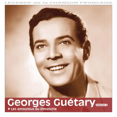 Les amoureux du dimanche, Vol. 2 (Collection "Légende de la chanson française") - Georges Guétary