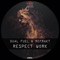 Respect Work - Dual Fuel & Refrakt lyrics