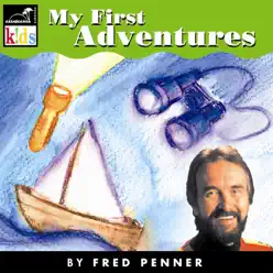 My First Adventures - Fred Penner My First Adventures - Fred Penner