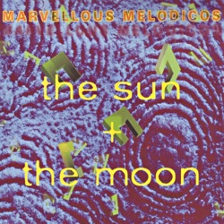 Marvellous Melodicos - The Sun + The Moon (1000 Light Years Radio Mix)