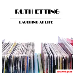 Laughing At Life - Ruth Etting