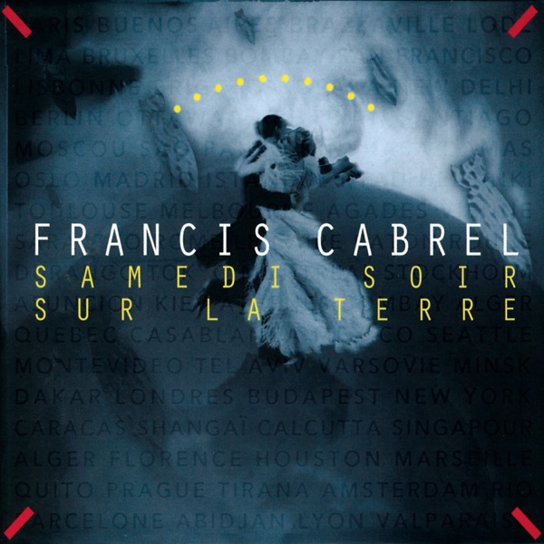 Samedi soir sur la terre (Remastered) - Francis Cabrel