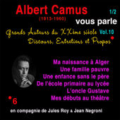Albert Camus vous parle 1: Grands Auteurs du XXème siècle. Discours, Entretiens et Propos 10 - Albert Camus