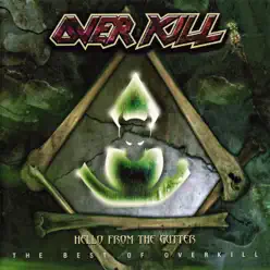 Hello From the Gutter - Overkill