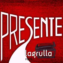 Presente - La Grulla Rock