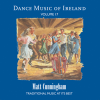 Matt Cunningham - Dance Music of Ireland, Vol. 17 artwork