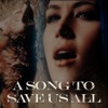 A Song to Save Us All - Single