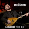 Can Özümden Vurdu Beni - Single