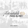 Agradable Para El Rey - EP