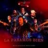 La Pasamos Bien - Single