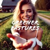 Greener Pastures - Single