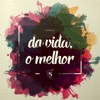 Da Vida, O Melhor - Single