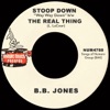 Stoop Down (Way Way Down) b/w the Real Thing - Single