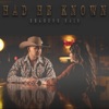 Had He Known - Single
