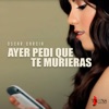 Oscar Garcia - Ayer Pedi Que Te Murieras