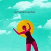 Don't Wanna Be Your Lover - Single