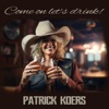 Come on Let's Drink - Single