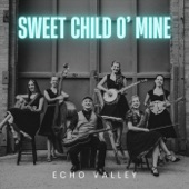 Echo Valley - Sweet Child O' Mine