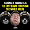 The Last Hawk Tuah Song the World Needs (feat. Rolling Blue) - Single