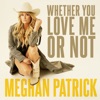 Whether You Love Me or Not - Single