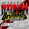 los brillantes de la kumbia - ¿Dónde Estabas?
