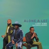 Alone A Lot (feat. Anthony Hamilton) - Single