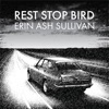 Rest Stop Bird - Single